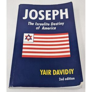 Joseph The Israelite Destiny Of America 2nd Edition 2001 Book Yair‎ Davidi